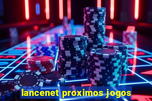 lancenet proximos jogos